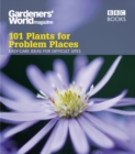 Image for 101 plants for problem places: ideas for all-round colour