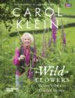 Image for Wild flowers: nature&#39;s own to garden grown