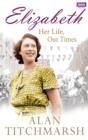 Image for Elizabeth: her life, our times