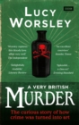Image for A very British murder: the curious story of how crime was turned into art
