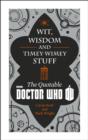 Image for Wit, wisdom and timey-wimey stuff: the quotable Doctor Who