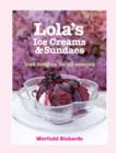 Image for Lola&#39;s ice creams &amp; sundaes: iced delights for all seasons