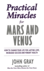 Image for Practical miracles for Mars and Venus: how to change your life for lasting love, increased success and vibrant health