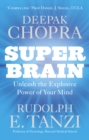 Image for Super brain: unleashing the explosive power of your mind to maximize health, happiness, and spiritual well-being