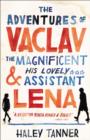 Image for The adventures of Vaclav the Magnificent and his lovely assistant Lena