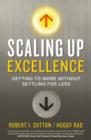 Image for Scaling up excellence: getting to more without settling for less