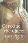 Image for Caroline the Queen: (Georgian Series) : 3