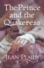 Image for The Prince and the Quakeress: (Georgian Series)