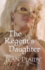 Image for The Regent&#39;s Daughter: (Georgian Series) : 9