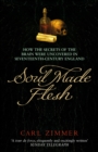 Image for Soul made flesh: the discovery of the brain - and how it changed the world