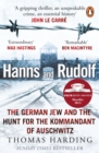 Image for Hanns and Rudolf: the German Jew and the hunt for the Kommandant of Auschwitz