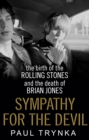 Image for Sympathy for the devil: the birth of the Rolling Stones and the death of Brian Jones