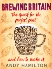 Image for Brewing Britain: The quest for the perfect pint