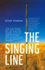 Image for The singing line: the story of the man who strung the telegraph across Australia, and the woman who gave her name to Alice Springs