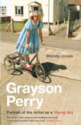 Image for Grayson Perry: portrait of the artist as a young girl