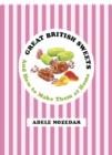 Image for Great British sweets: a history of old-fashioned confections and how to make them at home