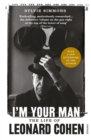 Image for I&#39;m your man: the life of Leonard Cohen