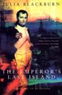 Image for The emperor&#39;s last island: a journey to St Helena