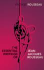 Image for The essential writings of Jean-Jacques Rousseau