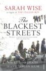 Image for The blackest streets: the life and death of a Victorian slum
