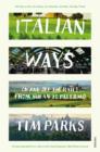Image for Italian ways: on and off the rails from Milan to Palermo