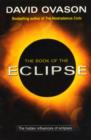 Image for The book of the eclipse: the hidden influences of eclipses
