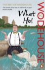 Image for What ho!: the best of P.G. Wodehouse
