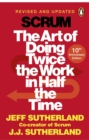 Image for Scrum: the art of doing twice the work in half the time