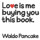 Image for Love is me buying you this book