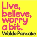 Image for Live, believe, worry a bit