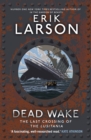 Image for Dead wake: the last crossing of the Lusitania