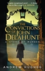 Image for The convictions of John Delahunt