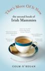Image for That&#39;s more of it now: the second book of Irish mammies