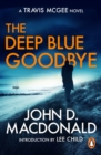 Image for The Deep Blue Goodbye: Introduction by Lee Child: Travis McGee, No. 1
