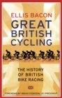Image for Great British cycling: the history of British bike racing