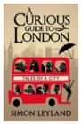 Image for A curious guide to London: tales of a city