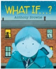 What if ...? by Browne, Anthony cover image
