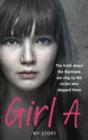 Image for Girl A: my story.