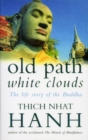 Image for Old path white clouds: the life story of the Buddha.