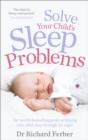 Image for Solve your child&#39;s sleep problems: the world&#39;s bestselling guide to helping your child sleep through the night