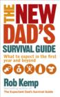 Image for The new dad&#39;s survival guide: what to expect in the first year and beyond