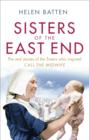 Image for Sisters of the East End: the real stories of the sisters who inspired Call the midwife