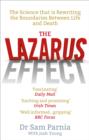 Image for The Lazarus effect: the science that is rewriting the boundaries between life and death