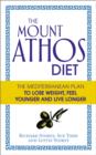 Image for The Mount Athos diet: the Mediterranean plan to lose weight, look younger and live longer