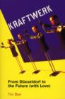 Image for Kraftwerk: from Dusseldorf to the future (with love)