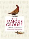 Image for The Famous Grouse: a whisky companion : heritage, history, recipes &amp; drinks