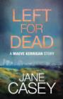 Image for Left For Dead: A Maeve Kerrigan Story