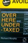 Image for Over Here and Undertaxed: Multinationals, Tax Avoidance and You