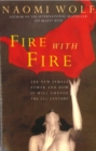 Image for Fire with fire: the new female power and how it will change the 21st century