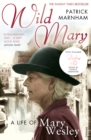 Image for Wild Mary: a life of Mary Wesley
